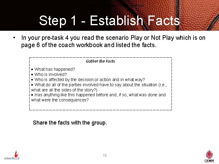 Ask the group if the scenario is legal or ethical Step 1 - Establish