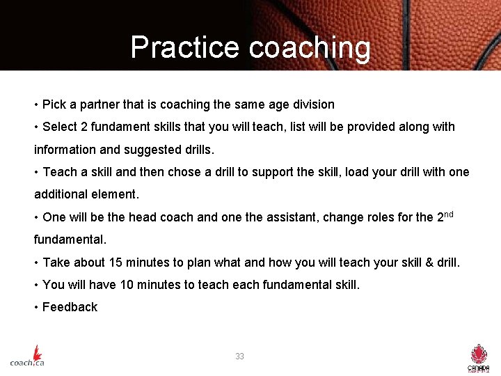Practice coaching • Pick a partner that is coaching the same age division •