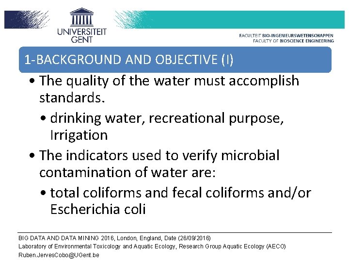 1 -BACKGROUND AND OBJECTIVE (I) • The quality of the water must accomplish standards.