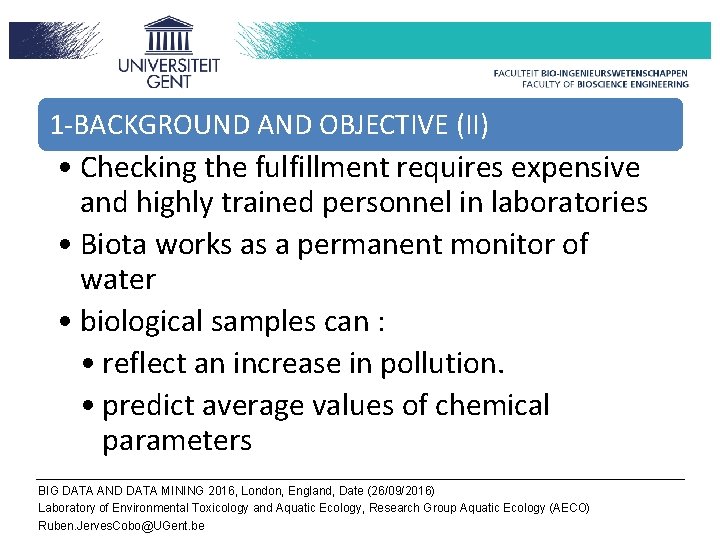 1 -BACKGROUND AND OBJECTIVE (II) • Checking the fulfillment requires expensive and highly trained