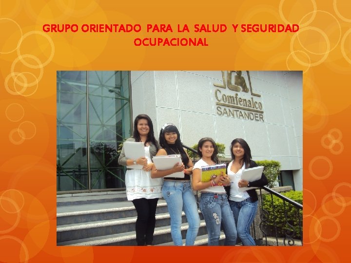 GRUPO ORIENTADO PARA LA SALUD Y SEGURIDAD OCUPACIONAL 