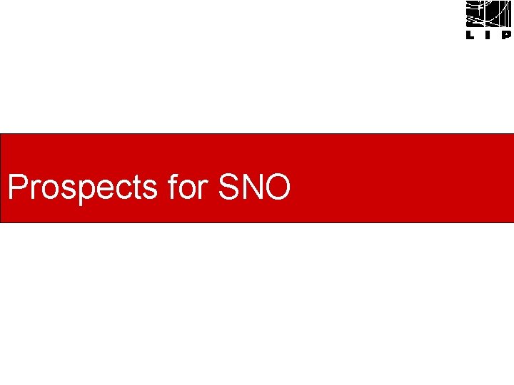 Prospects for SNO 