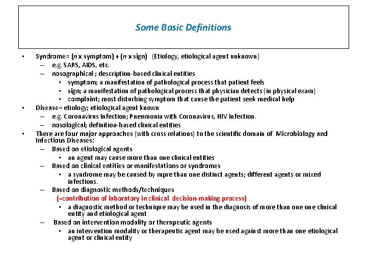 Some Basic Definitions • • • Syndrome= (n x symptom) + (n x sign)