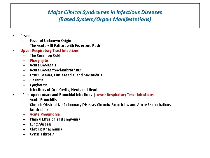 Major Clinical Syndromes in Infectious Diseases (Based System/Organ Manifestations) • • • Fever –