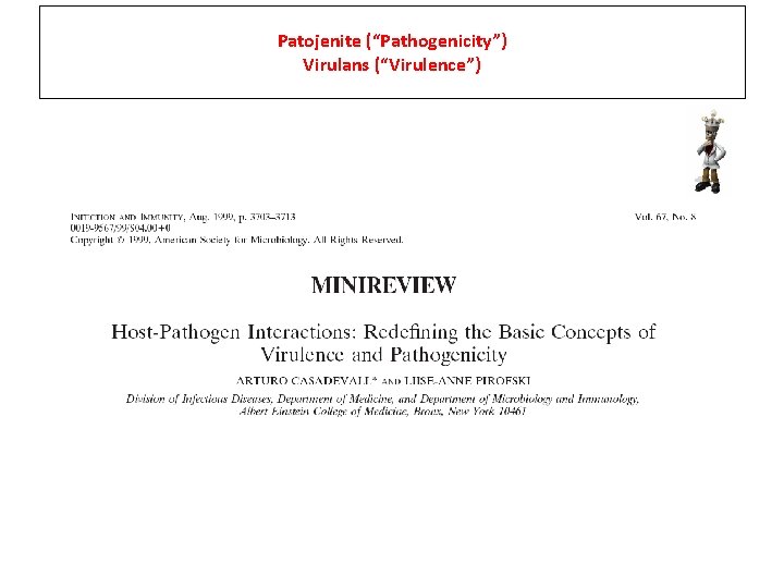Patojenite (“Pathogenicity”) Virulans (“Virulence”) 