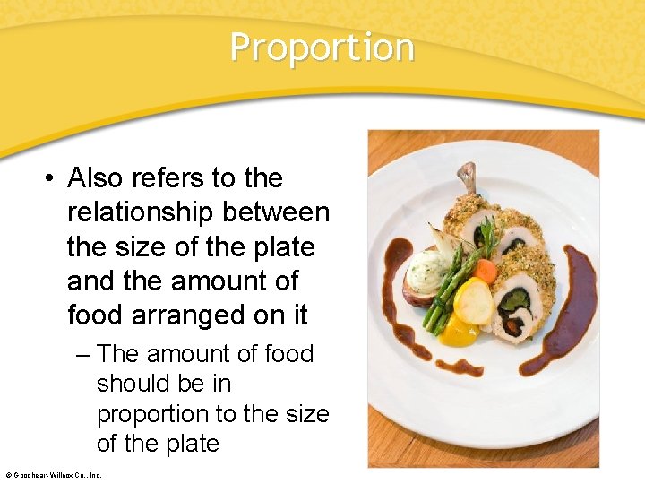 Proportion • Also refers to the relationship between the size of the plate and