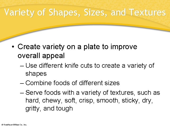 Variety of Shapes, Sizes, and Textures • Create variety on a plate to improve