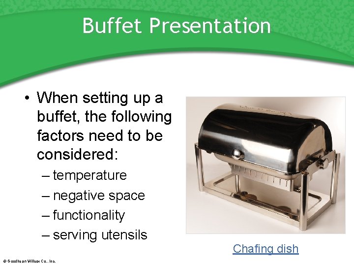 Buffet Presentation • When setting up a buffet, the following factors need to be