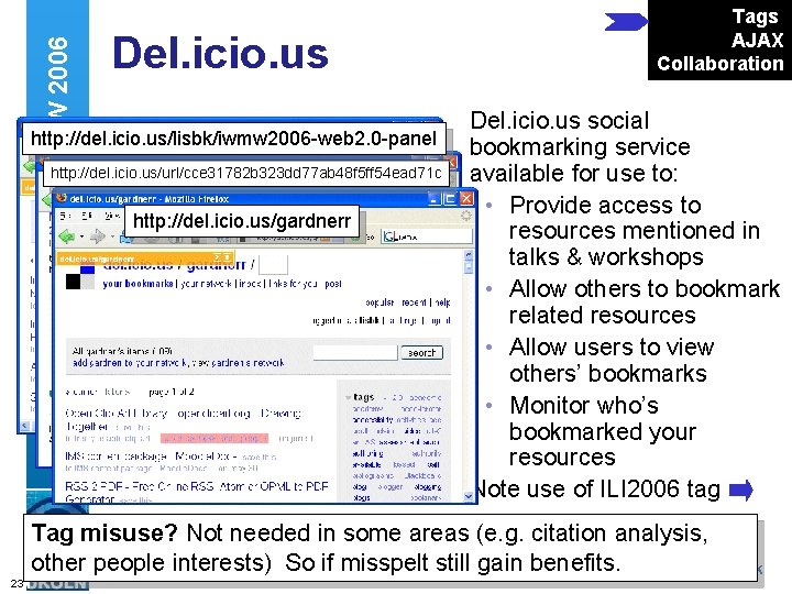 Web 2. 0 and IWMW 2006 Del. icio. us http: //del. icio. us/lisbk/iwmw 2006