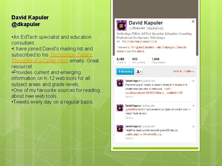 David Kapuler @dkapuler • An Ed. Tech specialist and education consultant. • I have