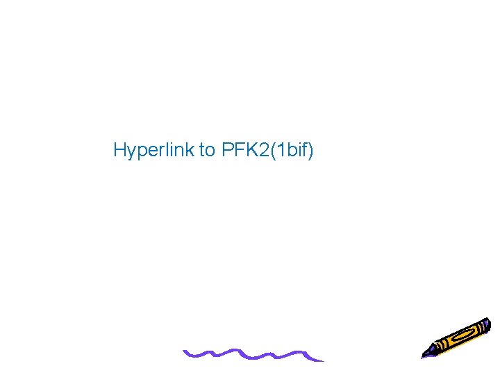 Hyperlink to PFK 2(1 bif) 