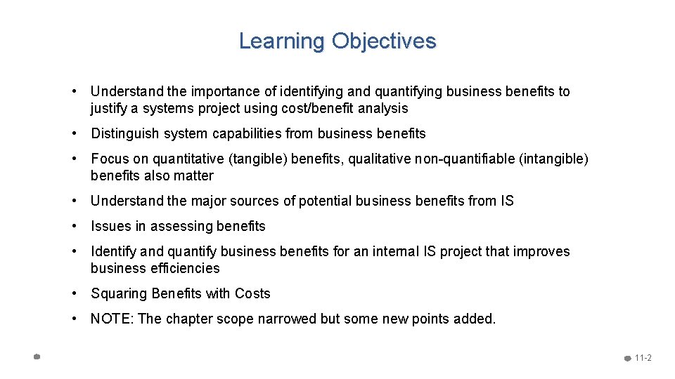 Learning Objectives • Understand the importance of identifying and quantifying business benefits to justify Learning Objectives • Understand the importance of identifying and quantifying business benefits to justify