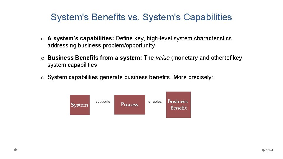 System's Benefits vs. System's Capabilities o A system's capabilities: Define key, high-level system characteristics System's Benefits vs. System's Capabilities o A system's capabilities: Define key, high-level system characteristics
