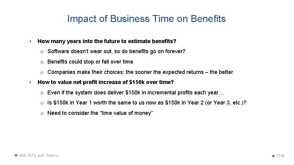 Impact of Business Time on Benefits • How many years into the future to Impact of Business Time on Benefits • How many years into the future to