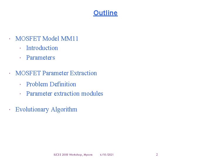 Outline MOSFET Model MM 11 Introduction Parameters MOSFET Parameter Extraction Problem Definition Parameter extraction