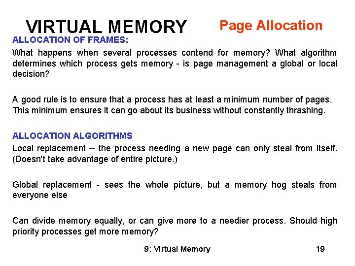 VIRTUAL MEMORY Page Allocation ALLOCATION OF FRAMES: What happens when several processes contend for