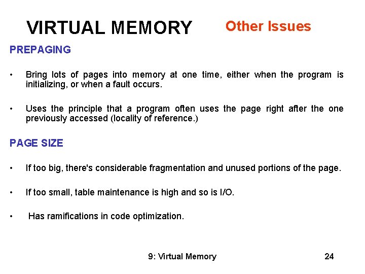 VIRTUAL MEMORY Other Issues PREPAGING • Bring lots of pages into memory at one