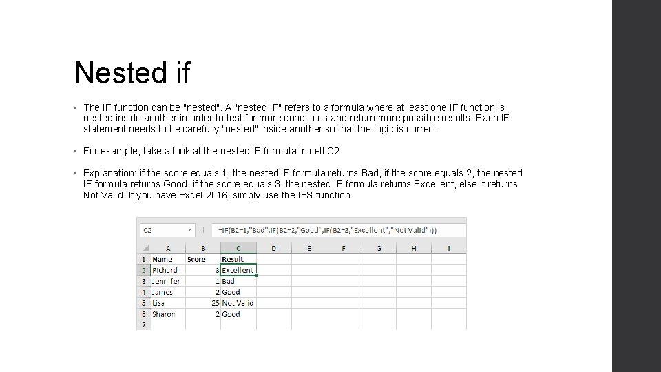 Nested if • The IF function can be "nested". A "nested IF" refers to Nested if • The IF function can be "nested". A "nested IF" refers to
