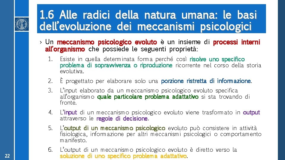 1. 6 Alle radici della natura umana: le basi dell’evoluzione dei meccanismi psicologici ›