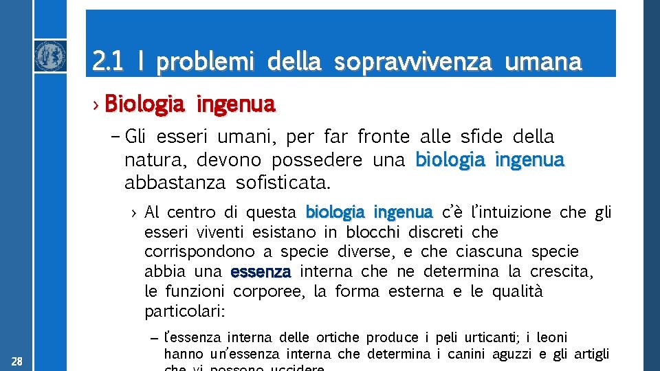 2. 1 I problemi della sopravvivenza umana › Biologia ingenua – Gli esseri umani,