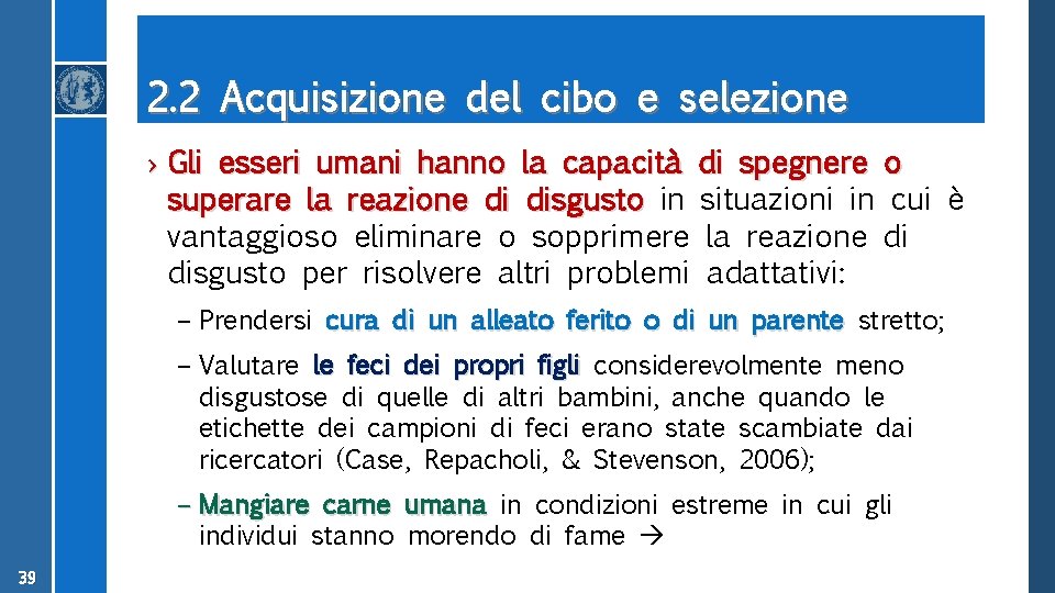 2. 2 Acquisizione del cibo e selezione › Gli esseri umani hanno la capacità