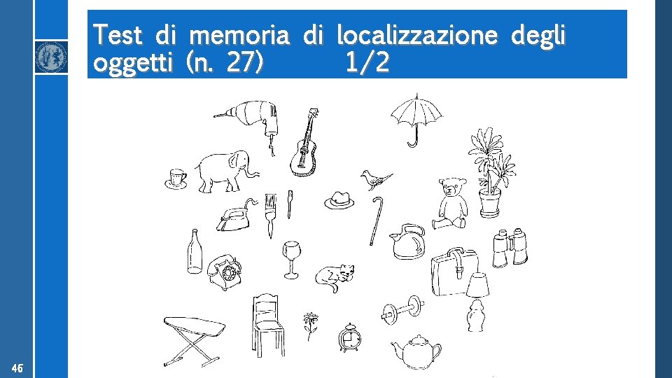 Test di memoria di localizzazione degli oggetti (n. 27) 1/2 46 