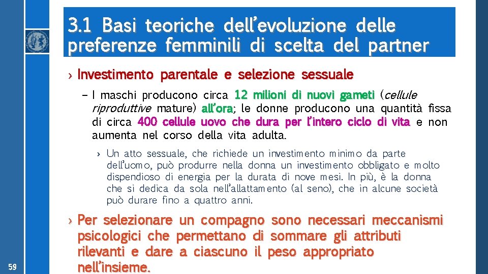 3. 1 Basi teoriche dell’evoluzione delle preferenze femminili di scelta del partner › Investimento