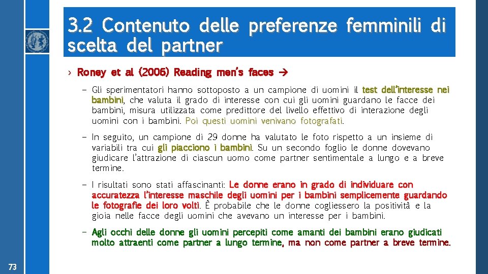 3. 2 Contenuto delle preferenze femminili di scelta del partner › Roney et al