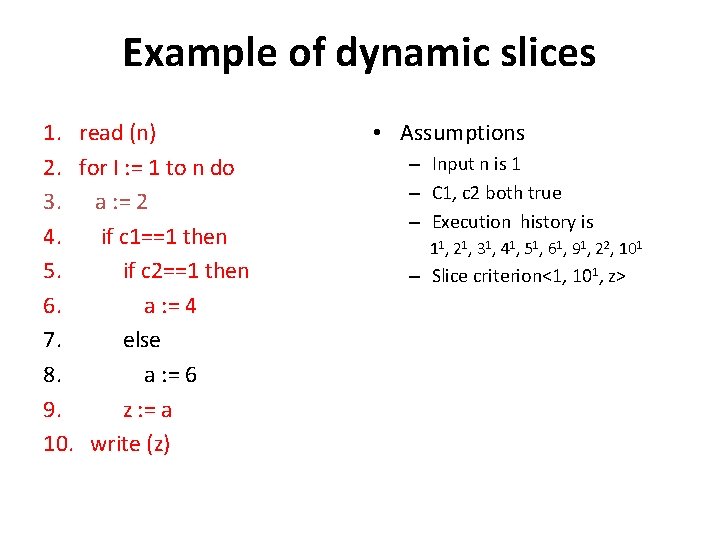 Example of dynamic slices 1. read (n) 2. for I : = 1 to