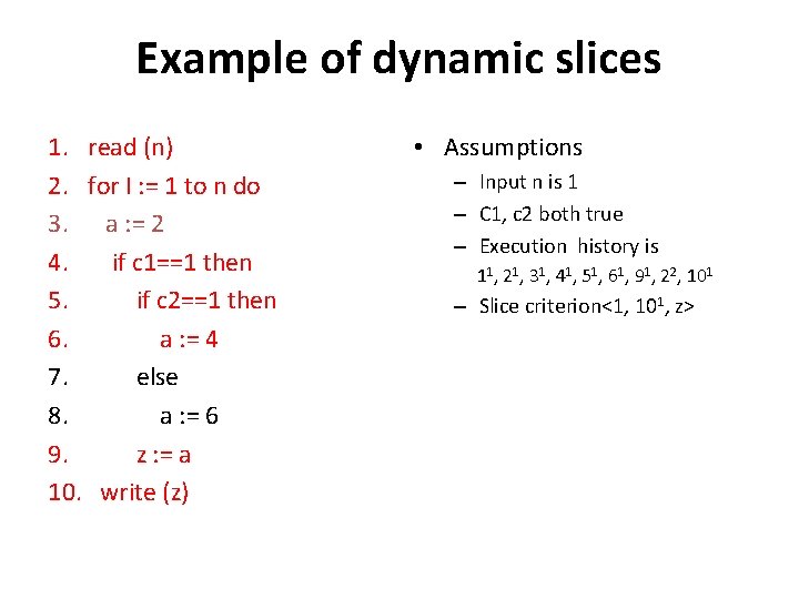 Example of dynamic slices 1. read (n) 2. for I : = 1 to Example of dynamic slices 1. read (n) 2. for I : = 1 to
