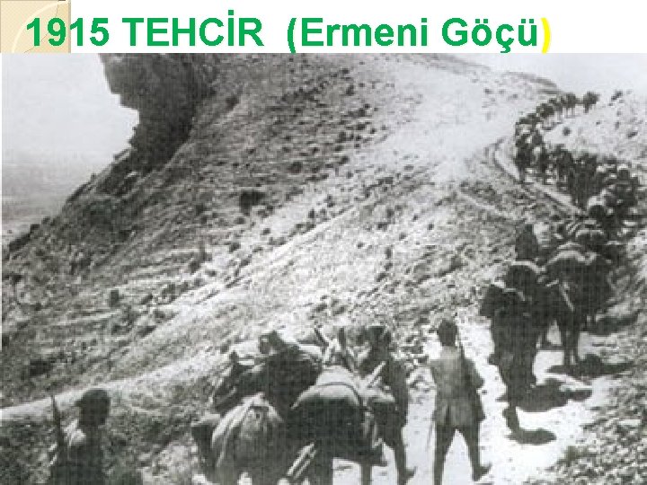 1915 TEHCİR (Ermeni Göçü) 