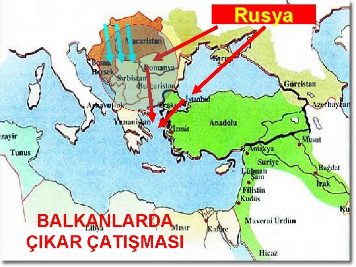 Avusturya BALKANLARDA ÇIKAR ÇATIŞMASI Rusya 