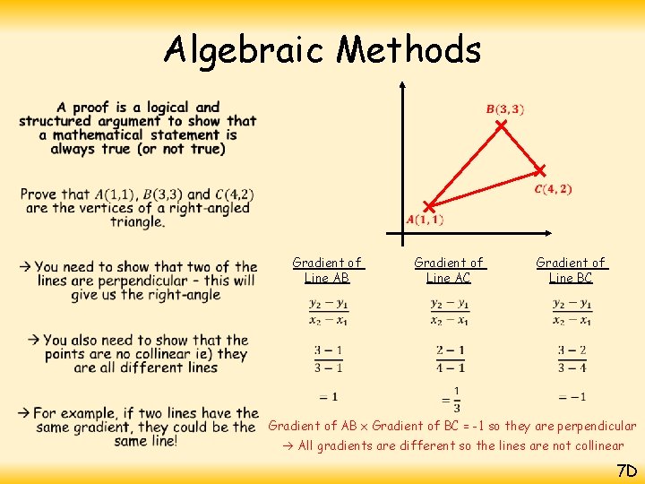Algebraic Methods • Gradient of Line AB Gradient of Line AC Gradient of Line