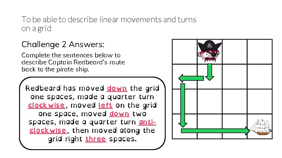 To be able to describe linear movements and turns on a grid Challenge 2