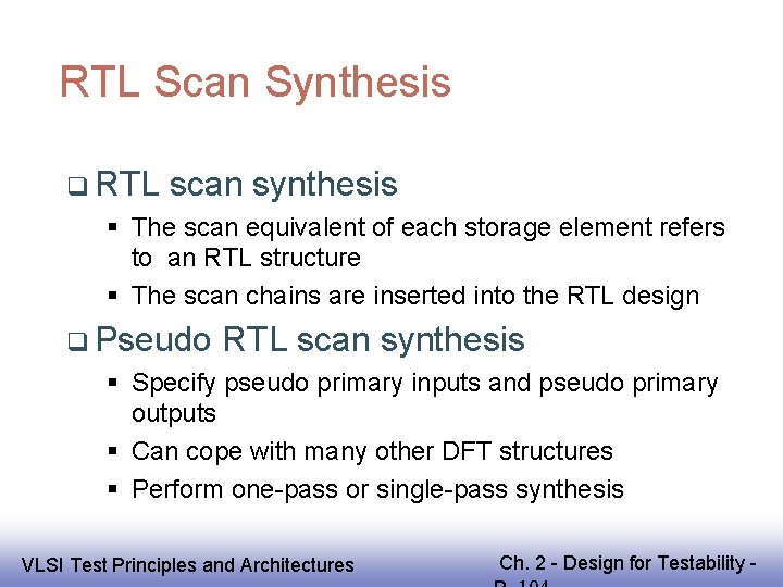 RTL Scan Synthesis RTL scan synthesis The scan equivalent of each storage element refers