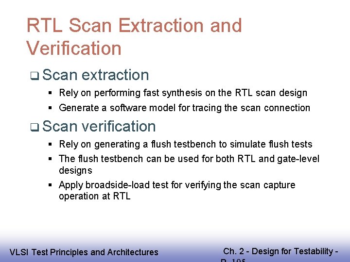 RTL Scan Extraction and Verification Scan extraction Rely on performing fast synthesis on the