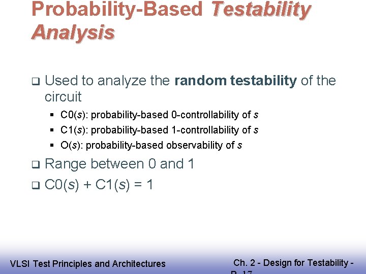 Probability-Based Testability Analysis Used to analyze the random testability of the circuit C 0(s):