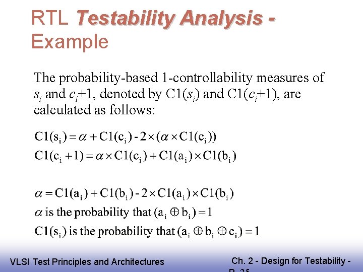 RTL Testability Analysis Example The probability-based 1 -controllability measures of si and ci+1, denoted