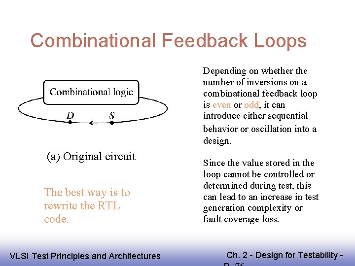 Combinational Feedback Loops Depending on whether the number of inversions on a combinational feedback
