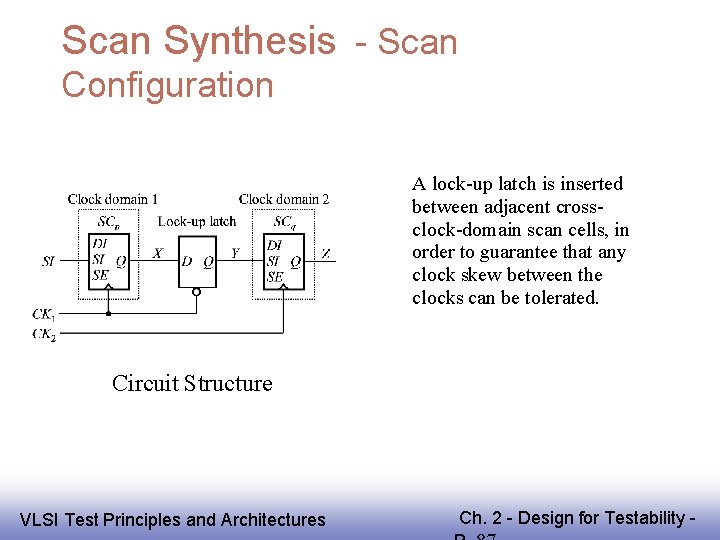 Scan Synthesis - Scan Configuration A lock-up latch is inserted between adjacent crossclock-domain scan
