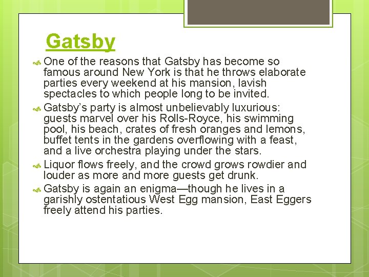 Gatsby One of the reasons that Gatsby has become so famous around New York