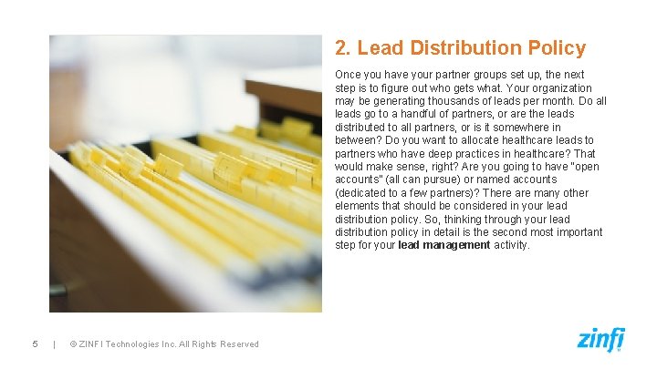 2. Lead Distribution Policy Once you have your partner groups set up, the next