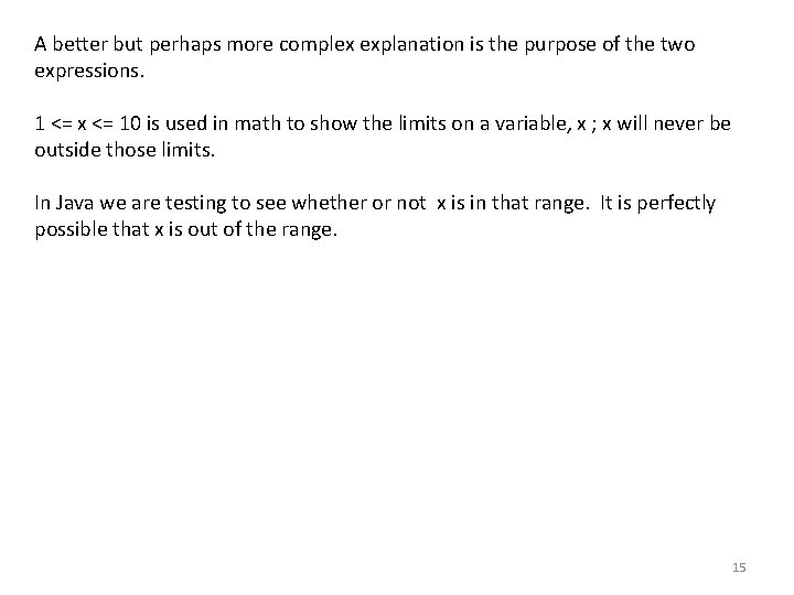 A better but perhaps more complex explanation is the purpose of the two expressions. A better but perhaps more complex explanation is the purpose of the two expressions.