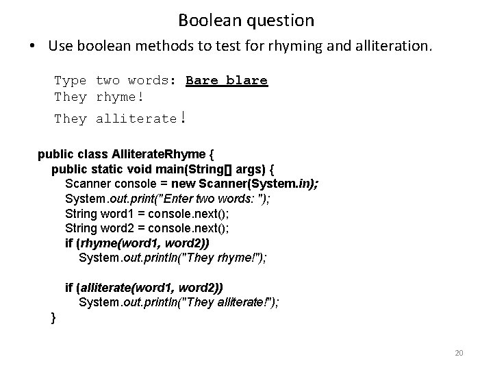 Boolean question • Use boolean methods to test for rhyming and alliteration. Type two Boolean question • Use boolean methods to test for rhyming and alliteration. Type two