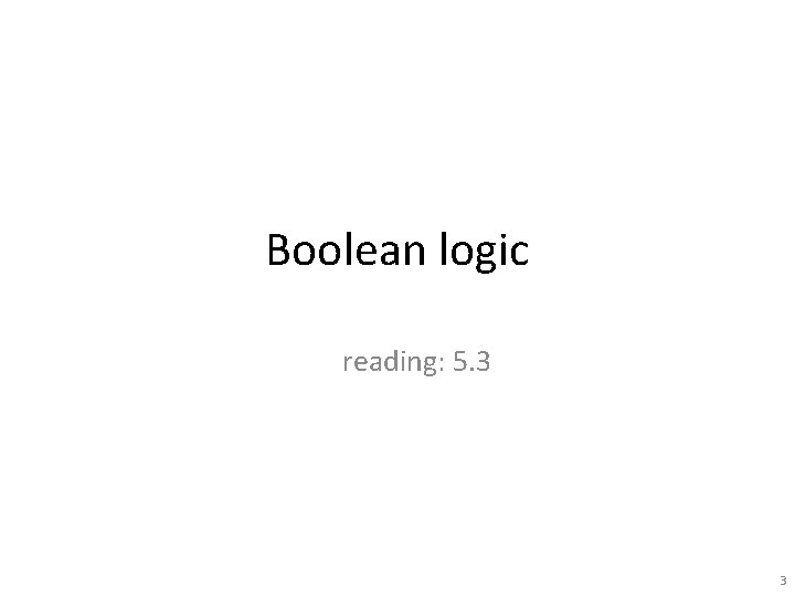Boolean logic reading: 5. 3 3 Boolean logic reading: 5. 3 3
