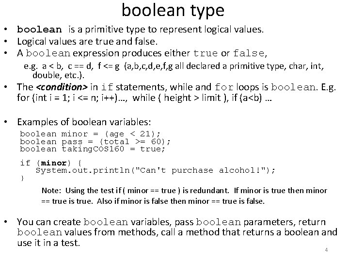 boolean type • boolean is a primitive type to represent logical values. • Logical boolean type • boolean is a primitive type to represent logical values. • Logical