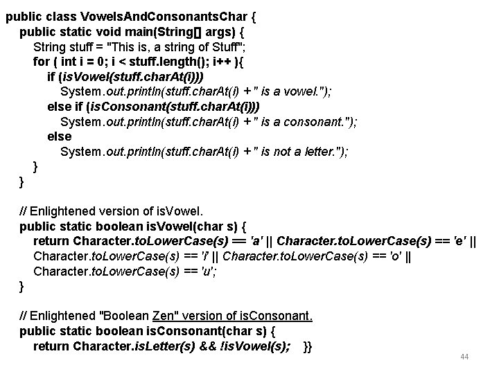 public class Vowels. And. Consonants. Char { public static void main(String[] args) { String