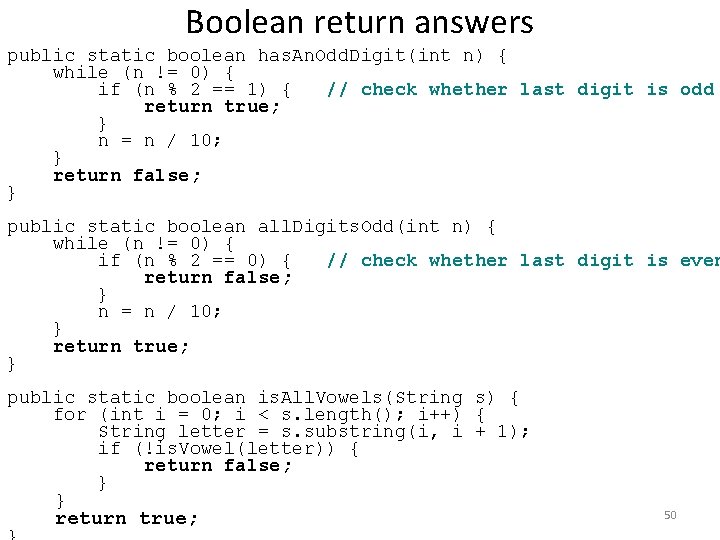 Boolean return answers public static boolean has. An. Odd. Digit(int n) { while (n Boolean return answers public static boolean has. An. Odd. Digit(int n) { while (n