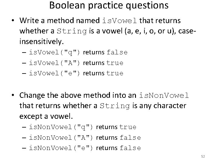 Boolean practice questions • Write a method named is. Vowel that returns whether a Boolean practice questions • Write a method named is. Vowel that returns whether a