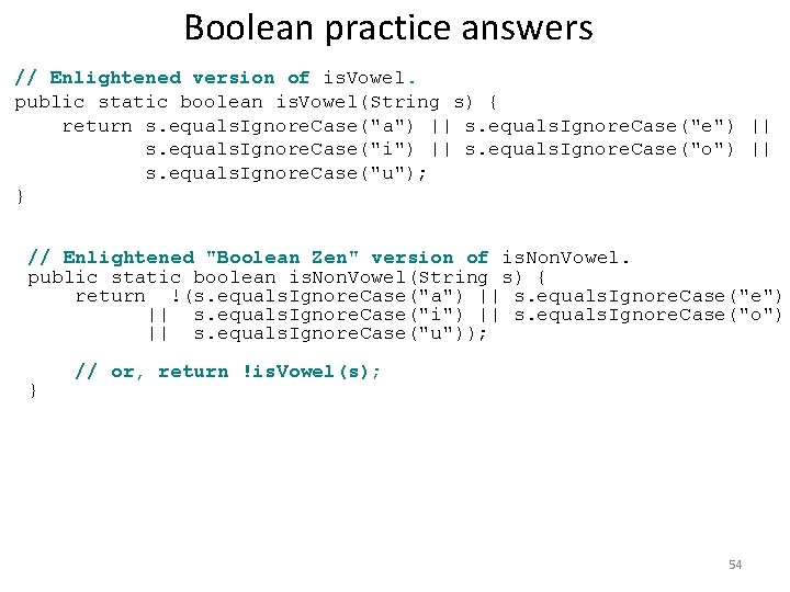 Boolean practice answers // Enlightened version of is. Vowel. public static boolean is. Vowel(String Boolean practice answers // Enlightened version of is. Vowel. public static boolean is. Vowel(String